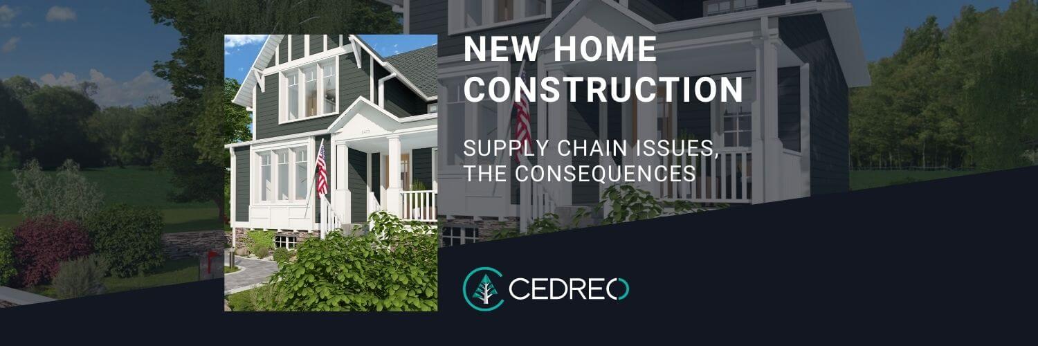 New Home Construction Up How Supply Chain Issues Will Continue