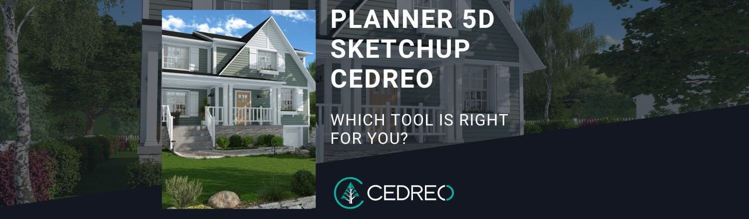 Planner 5D Vs SketchUp In Depth Comparison Cedreo