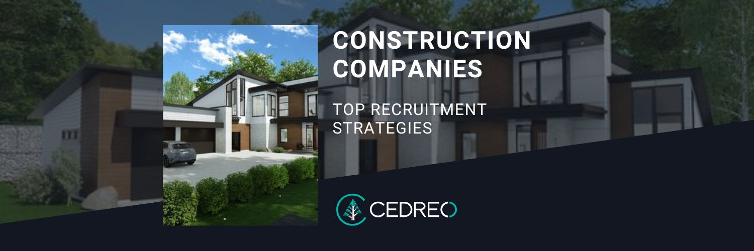 Top Recruitment Strategies for Construction Companies | Cedreo
