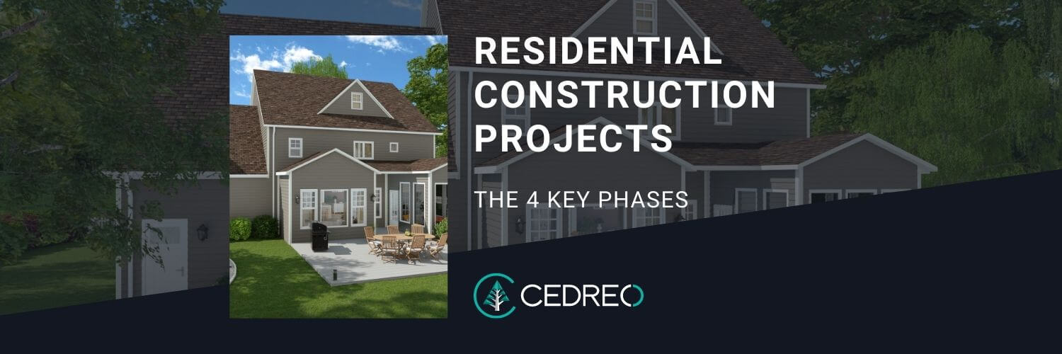 4 Key Phases of Residential Construction Projects | Cedreo